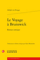 Le Voyage à Brunswick, Roman comique