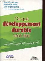 Ce que développement durable veut dire, Comprendre - Comment faire - Prendre du recul - Coll. Regards croisés