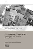 Lutter contre les pauvres, Les politiques de la mendicité – L’exemple suisse / Troisième édition augmentée et actualisée