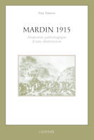 Mardin 1915 : Anatomie pathologique d'une desctruction