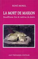 La mort de Marion - Bouddhisme Zen & maîtrise du destin, bouddhisme Zen, maîtrise du destin