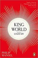 King of the World The Life of Louis XIV (Paperback) /anglais