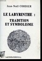 Le labyrinthe : tradition et symbolisme., tradition et symbolismee