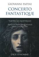 Concerto fantastique. Toutes les nouvelles, toutes les nouvelles