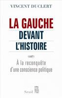 La Gauche devant l'histoire, A la reconquête d'une conscience politique