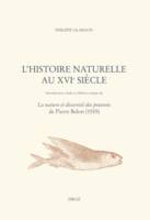 L'histoire naturelle au XVIe siècle., Introduction, étude et édition critique de La nature et diversité des poissons de Pierre Belon (1555)