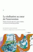 La vitalisation au cœur de l'intervention, Analyse d'activités éducatives auprès d'adultes en situation de handicap psychique