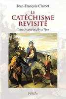 Le catéchisme revisité Tome 3