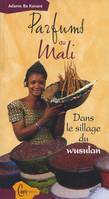 Parfums du Mali, dans le sillage du wusulan