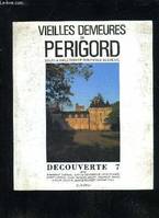 Vieilles demeures en Périgord ., 7, VIEILLES DEMEURES EN PERIGORD - DECOUVERTES 7, découverte