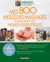 800 MEILLEURS MASSAGES ET APPLICATIONS AUX HUILES ESSENTIELLES (MES)