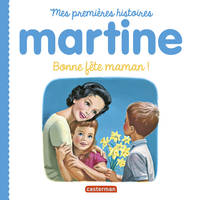 Mes premières histoires Martine, 13, Bonne fête maman !