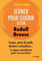 Jeûner pour guérir selon Rudolph Breuss