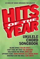 Hits Of The Year 2015 Ukulele Chord Songbook, 24 Huge Hit Songs arranged for Ukulele