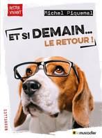 Et si demain, le retour !, LE RETOUR