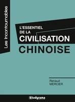 L'ESSENTIEL DE LA CIVILISATION CHINOISE