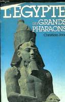 L'égypte des grands pharaons, l'histoire et la légende