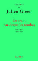 Oeuvres de Julien Green, En avant par-dessus les tombes (Edition brochée), Journal XVII (1996-1997)