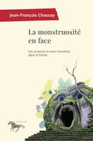 La monstruosité en face, Les sciences et leurs monstres dans la fiction