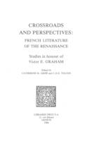 Crossroads and Perspectives : French Literature of the Renaissance : Studies in honour of Victor E. Graham