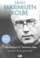 L'abandon à l'Immaculée, Le trésor de sa spiritualité