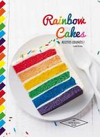 Rainbow cakes, Recettes colorées !