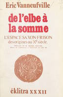 De l'Elbe à la Somme : l'espace saxon-frison des origines au Xe siècle, Thèse de Doctorat ès lettres, Université de Lille III, 1976