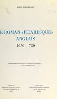 Le roman « picaresque » anglais 1650-1730, Thèse présentée devant l'Université de Paris III, le 15 janvier 1977