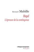 Hegel, L'épreuvre de la contingence