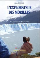 L'explorateur des morilles, Les aventures de robert bibié