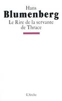 Le Rire de la servante de Thrace, une histoire des origines de la théorie