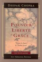 Pouvoir, liberté et grâce, trouver la source du bonheur éternel