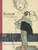 Rodin, le rêve japonais, le rêve japonais