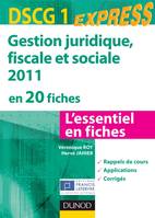 DCG, 1, Gestion juridique, sociale, fiscale 2011 - DSCG 1 - en 20 fiches, en 20 fiches