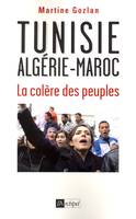 Tunisie, Algérie, Maroc, la colere des peuples, la colère des peuples