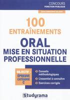100 entraînements - Oral mise en situation professionnelle, oral et mise en situation professionnelle