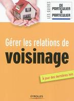 Gérer les relations de voisinages, A jour des dernières lois