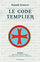 La grande saga de l'ordre du Temple, Le code templier