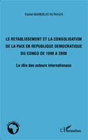Le rétablissement et la consolidation de la paix en République Démocratique du Congo de 1990 à 2008, Le rôle des acteurs internationaux