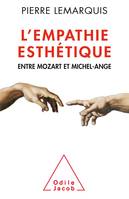 L'Empathie esthétique, Entre Mozart et Michel-Ange