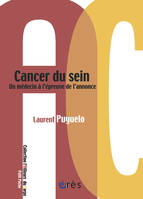 Cancer du sein - Un médecin à l'épreuve de l'annonce, un médecin à l'épreuve de l'annonce