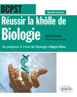 Réussir la khôlle de biologie en BCPST, Se préparer à l'oral de biologie d'agro-véto