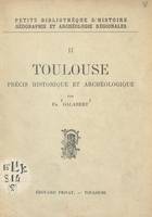 Toulouse, Précis historique et archéologique