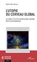 L'utopie du cerveau global, Le web 2.0 et la construction sociale de la connaissance