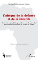 L'Afrique de la défense et de la sécurité, Contribution pour l'émergence d'une nouvelle approche des questions de défense et de sécurité en Afrique