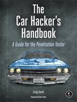 The Car Hacker's Handbook /anglais