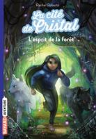 3, La cité de cristal, Tome 03, L'esprit de la forêt