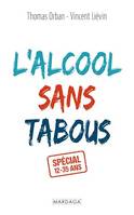 L'alcool sans tabous, Spécial 12 - 35 ans