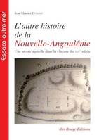 L'autre histoire de la Nouvelle-Angoulême