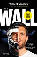 The Wall, La biographie officielle du meilleur gardien de hockey du monde